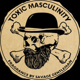 "Toxic Masculinity" Cologne Pre-order Grooming Savage Gentleman